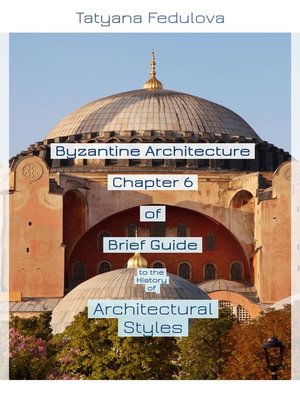 cover image of Byzantine Architecture. Chapter 6 of Brief Guide to the History of Architectural Styles